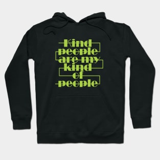 Kind people are my kind of people Hoodie